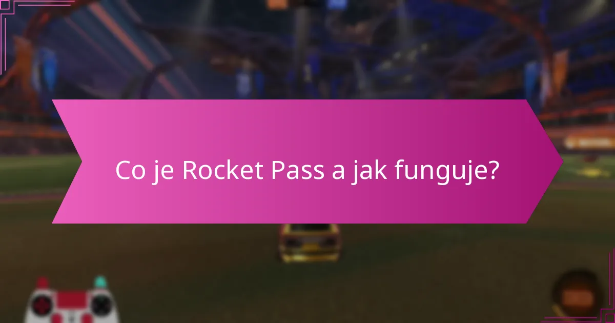 Jak mohu získat odměny prostřednictvím Rocket Pass?