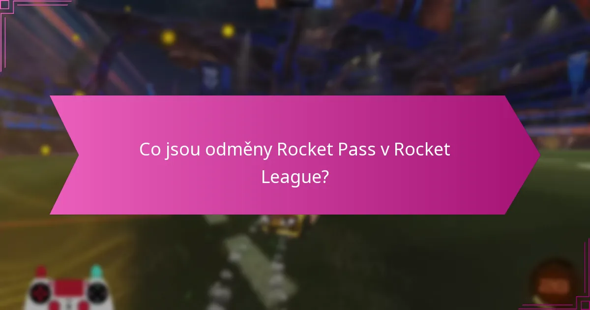 Jaké exkluzivní předměty jsou dostupné v aktuálním Rocket Pass?