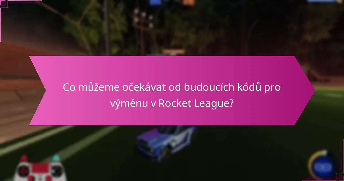 Jaké minulé propagační akce zahrnovaly kódy pro výměnu v Rocket League?