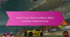 Read more about the article Twitch Drops: Řešení problémů, Běžné problémy, Podpůrné zdroje