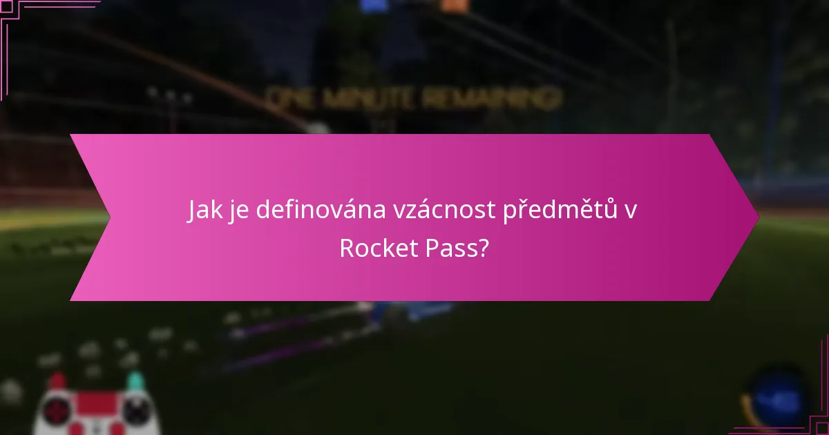 Jak je definována vzácnost předmětů v Rocket Pass?
