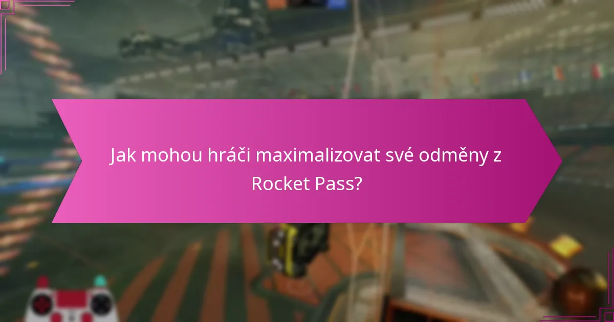 Jak mohou hráči maximalizovat své odměny z Rocket Pass?