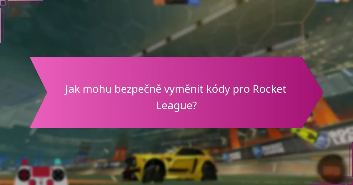 Jaké bezpečnostní tipy bych měl dodržovat při výměně kódů?