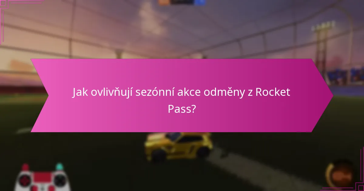 Jak se odměny z Rocket Pass srovnávají s předchozími sezónami?