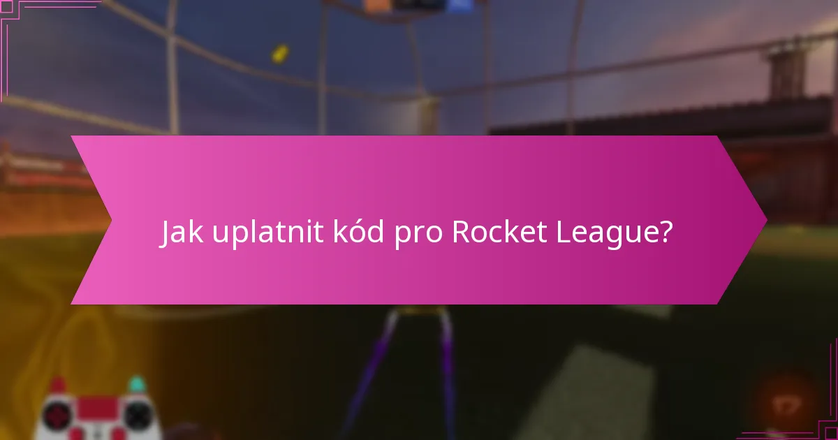 Kde mohu najít platné kódy pro výměnu v Rocket League?