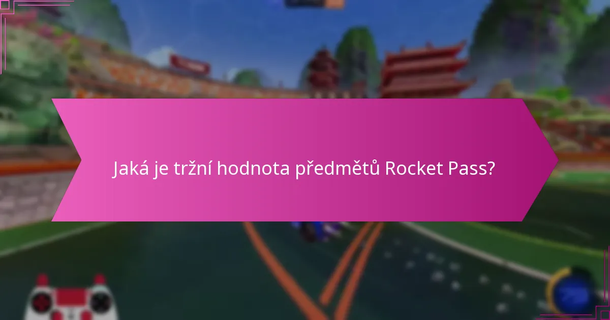 Které předměty Rocket Pass jsou nejžádanější?