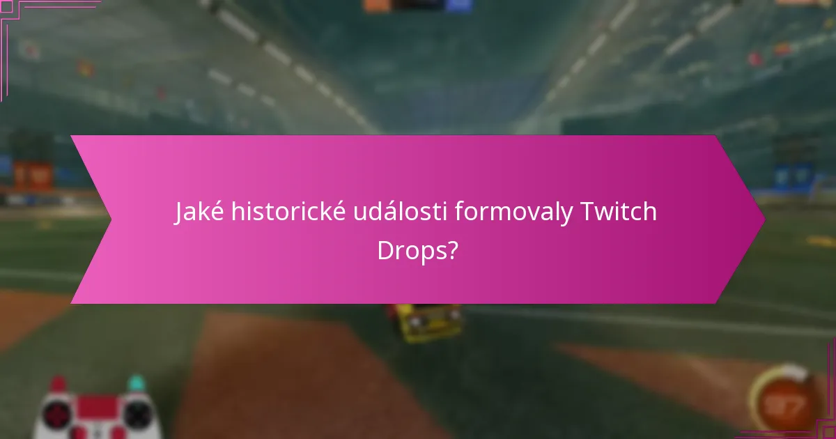 Které Twitch Drops jsou považovány za významné?