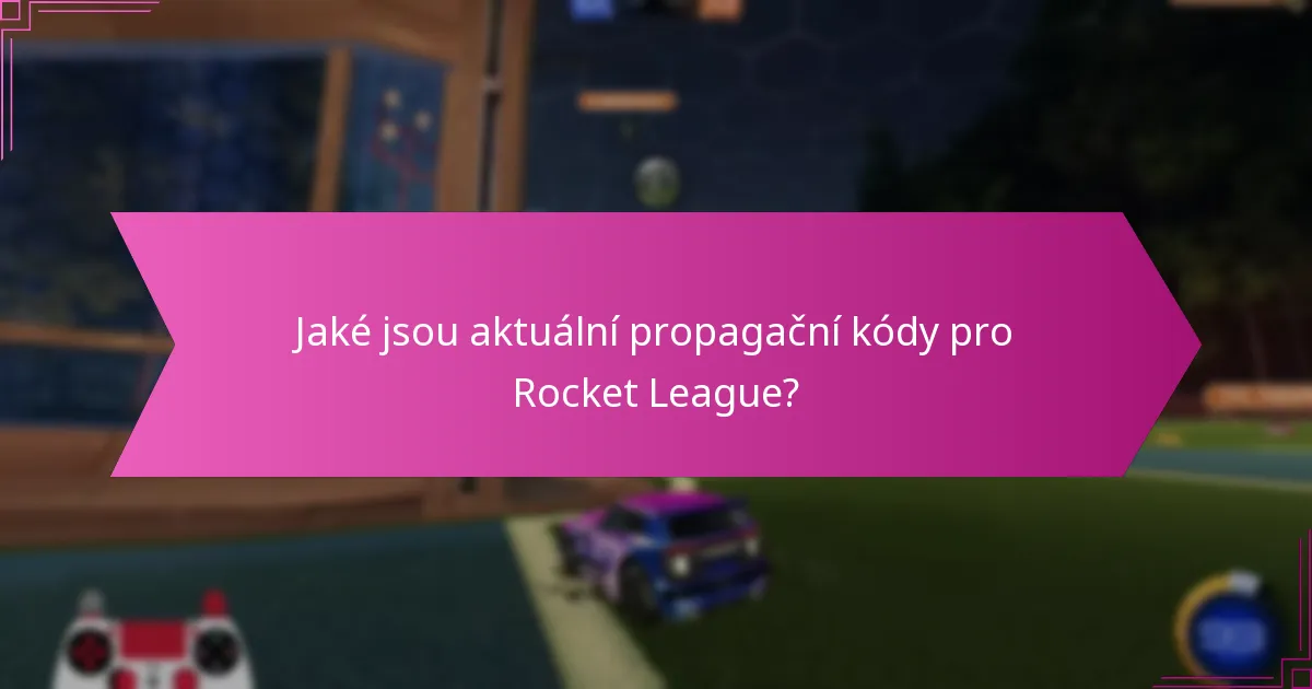 Jaké jsou nabídky na omezenou dobu pro kódy Rocket League?