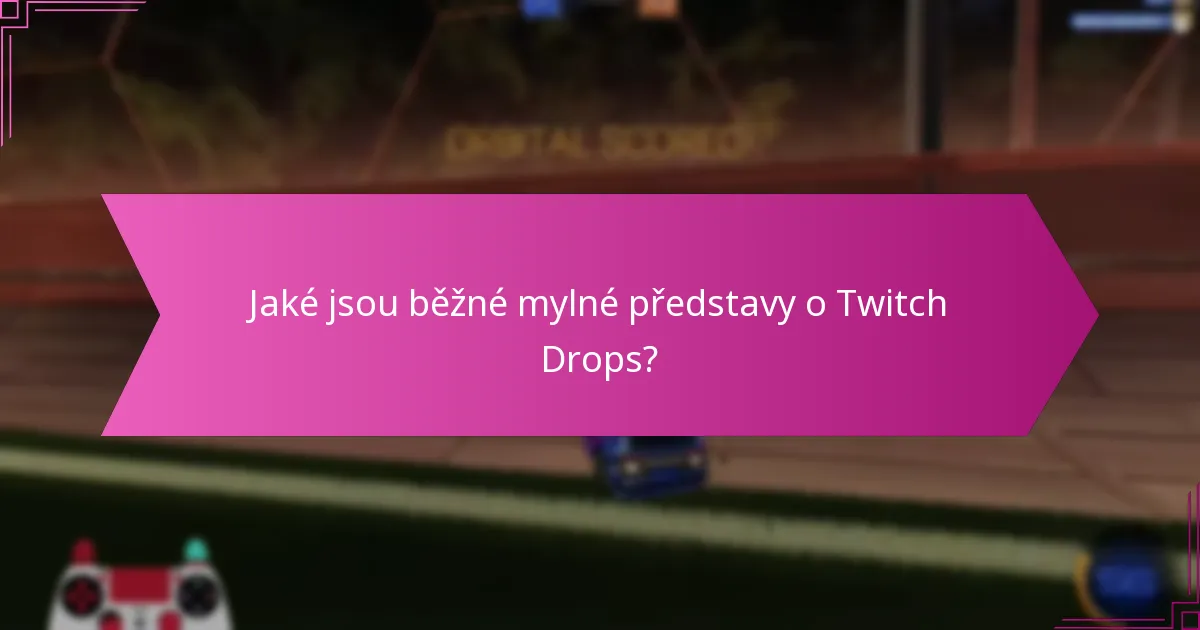 Jaké odborné poznatky mohou zlepšit porozumění Twitch Drops?