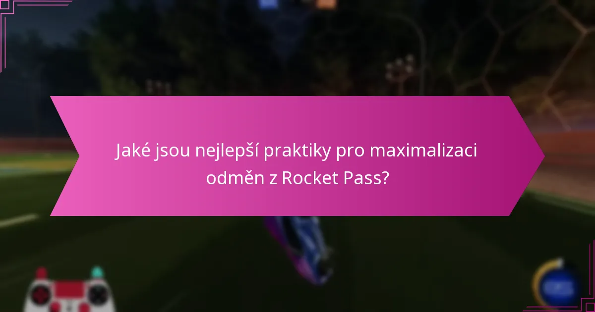 Jaké jsou účinné tipy pro postup v Rocket Pass?