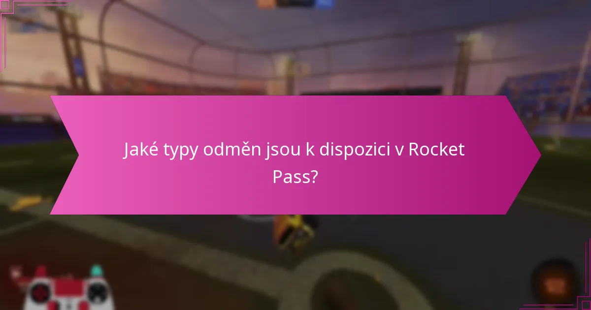 Jak odměny Rocket Pass zlepšují herní zážitek?